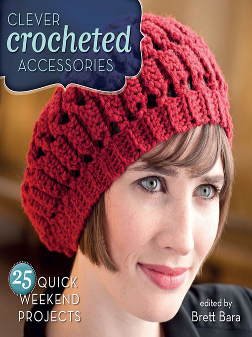 Title details for Clever Crocheted Accessories by Brett Bara - Available